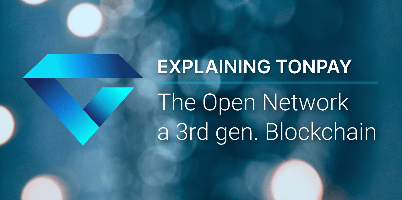 The Open Network — a 3rd generation Blockchain